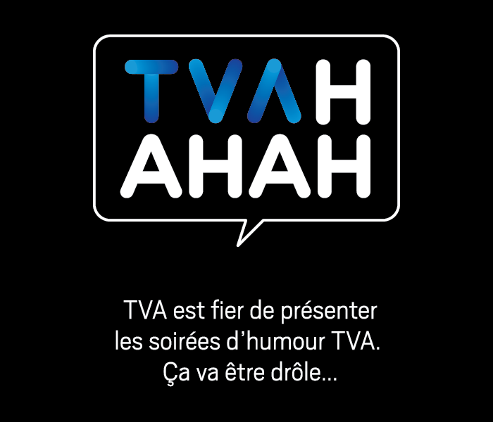 TVAHAHAH - TVA est fier de présenter les soirées d'humour TVA. Ça va être drôle...